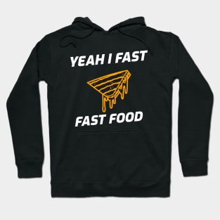 Yeah I Fast, Fast Food Fasting Hoodie